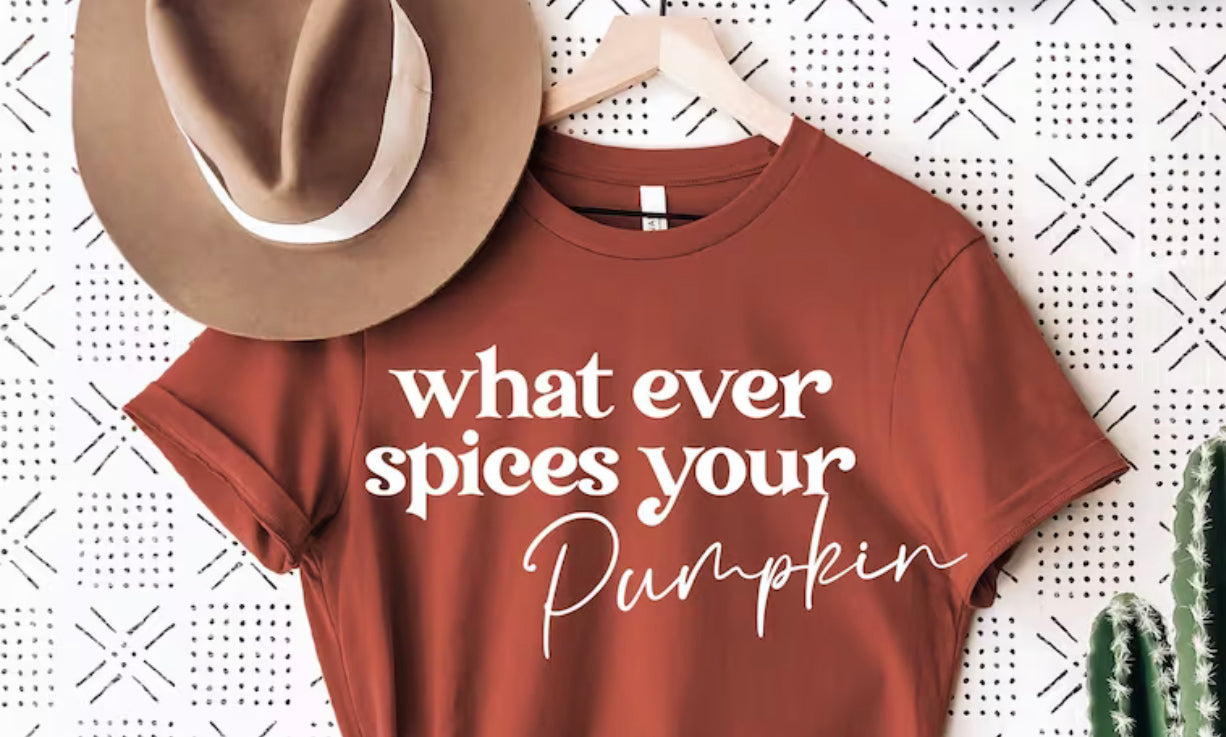Whatever Spices Your Pumpkin Tee