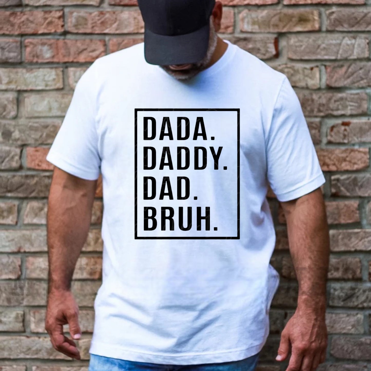 Dada. Daddy. Dad. Bruh. Tee