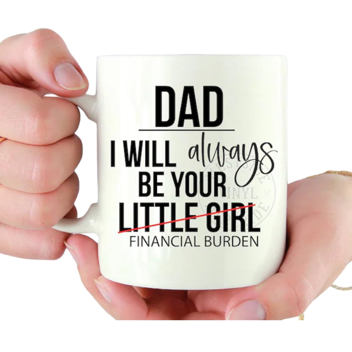 I’ll Always Be Your Little Girl Mug
