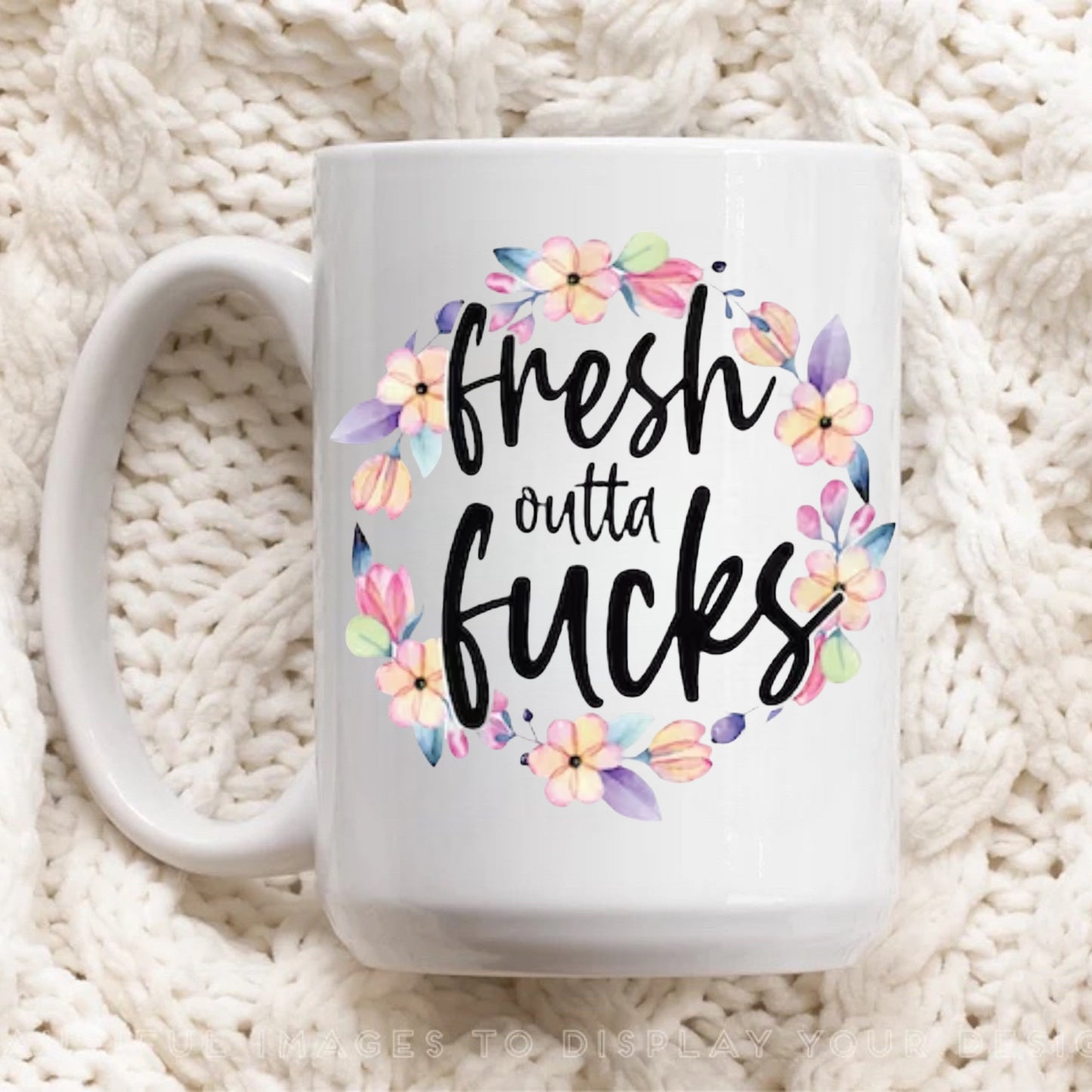 Fresh Outta F***s Mug