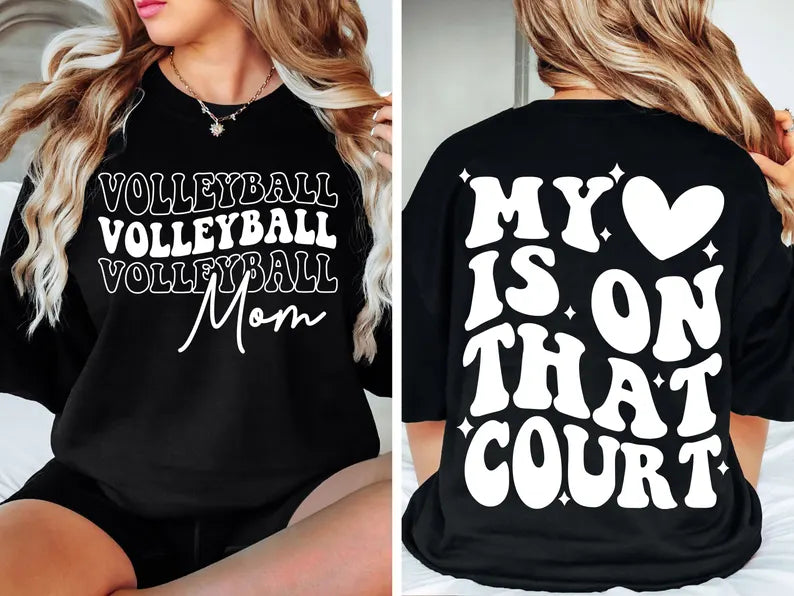 Volleyball Mom/My Heart Is On That Court Tee or Sweatshirt