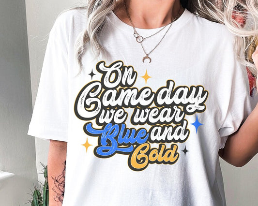 On Game Day, We Wear Blue & Gold Tee or Sweatshirt