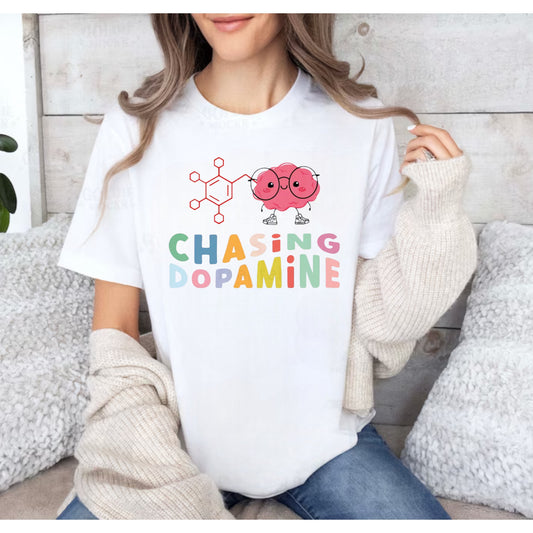 Chasing Dopamine-Tee or Crewneck Sweatshirt