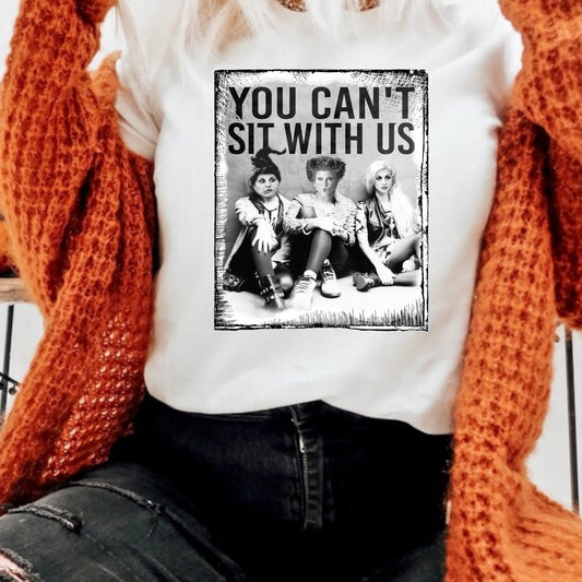 You Can’t Sit With Us Tee