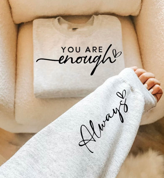 You Are Enough-Crewneck Sweatshirt