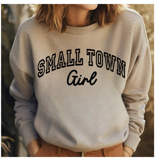 Small Town Girl Crewneck Sweatshirt or Tee