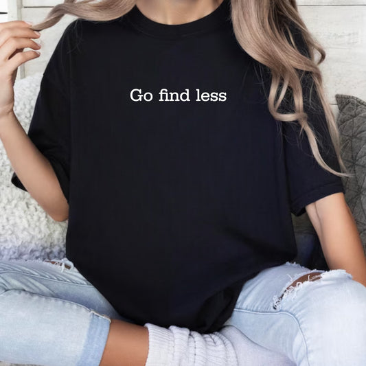 Go Find Less-Tee
