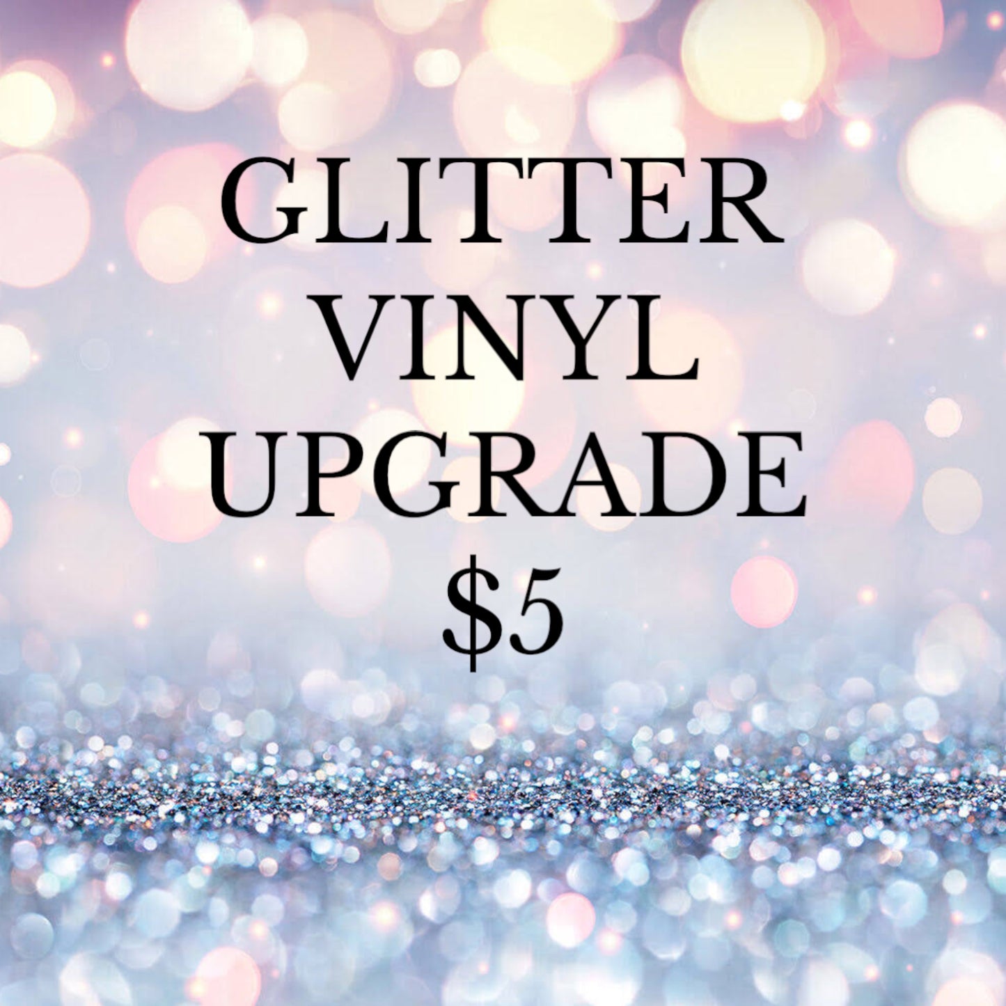 Glitter Vinyl Upgrade