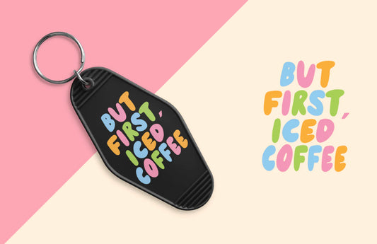 “But First, Iced Coffee” Hotel Keychain
