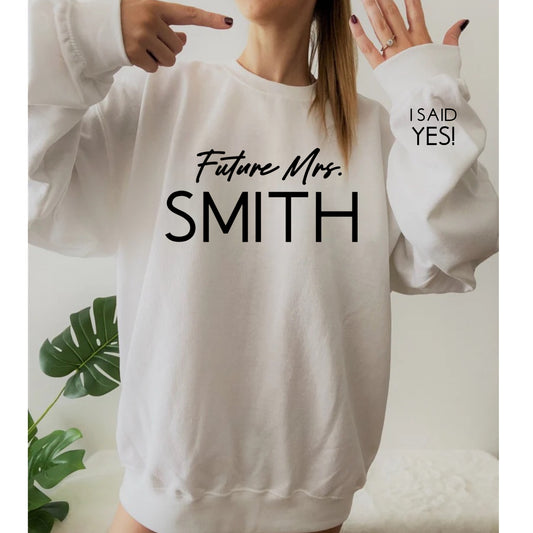 Future MRS…“I SAID YES!” Personalized Crewneck Sweatshirt