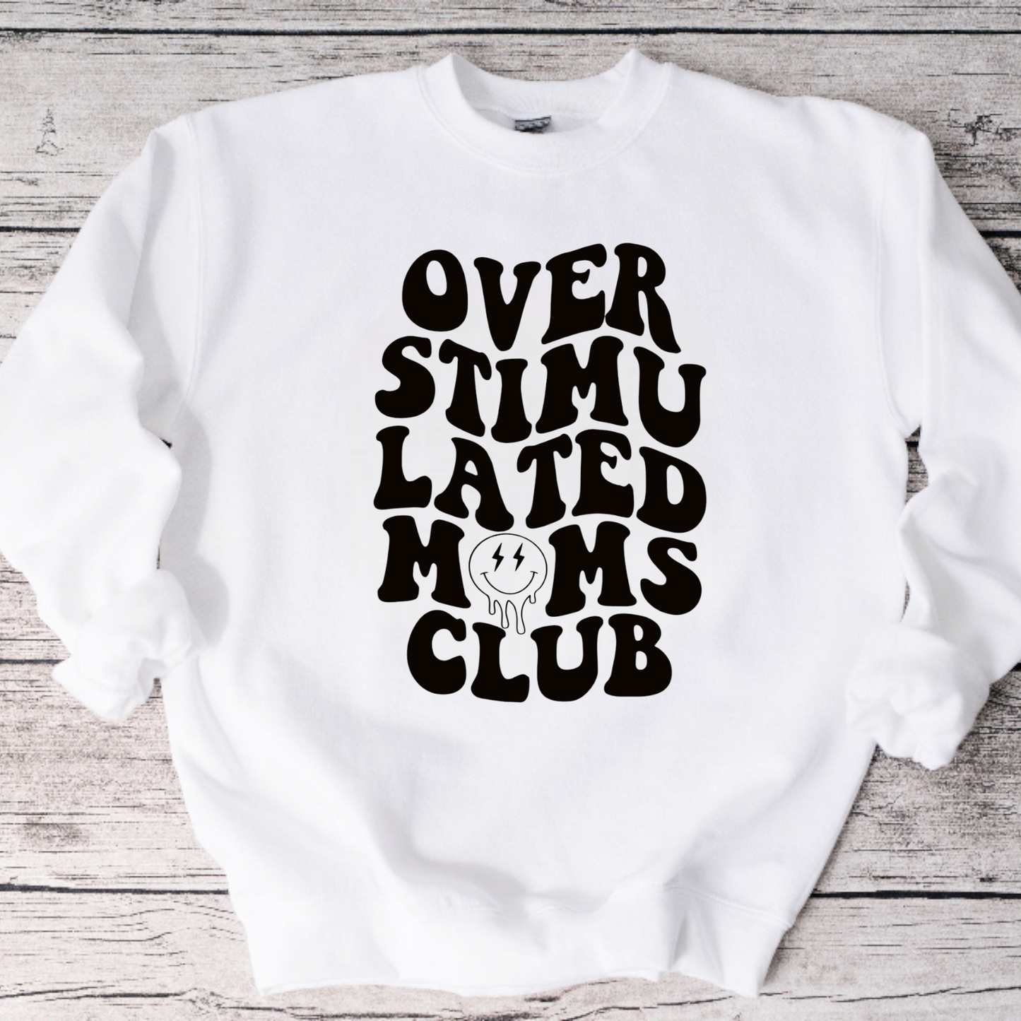 Overstimulated Moms Club Crewneck Sweatshirt or Tee