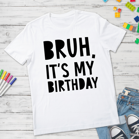 Bruh, It’s My Birthday Youth Tee