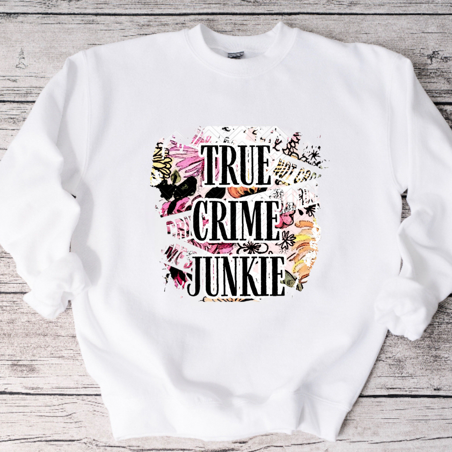 True Crime Junkie Crewneck Sweatshirt or Tee
