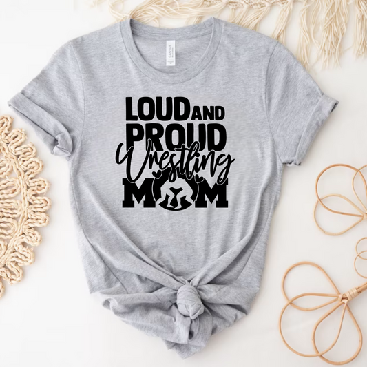 Loud and Proud Wrestling Mom Tee