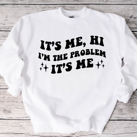 It’s me, Hi… Crewneck Sweatshirt or Tee