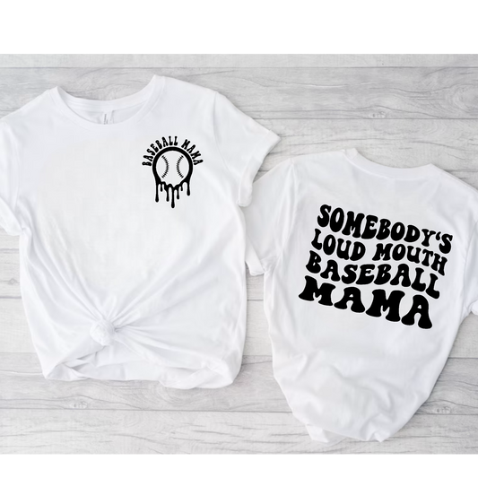 Somebody’s Loud Mouth Baseball Mama Tee